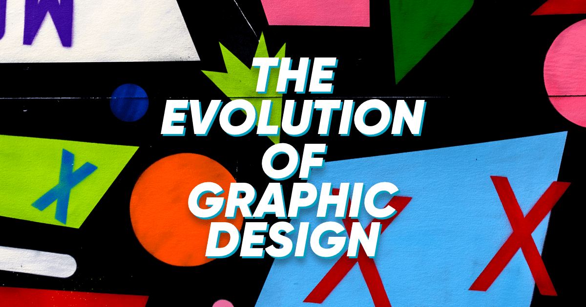 The Evolution Of Graphic Design