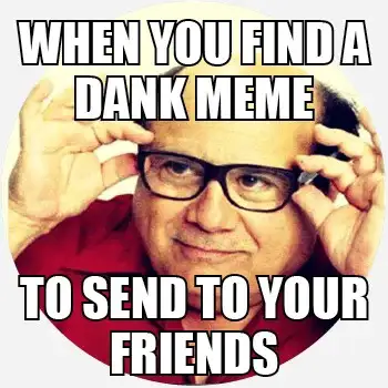 When you find a Dank meme